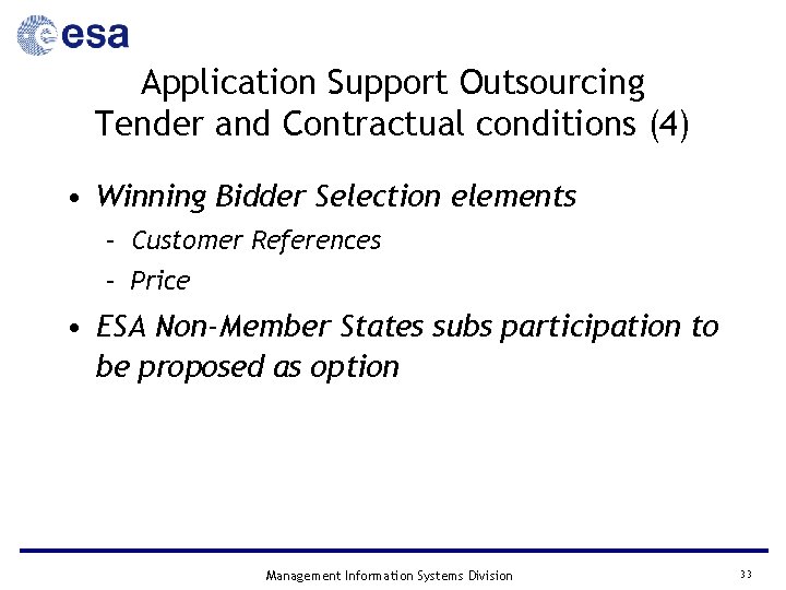 Application Support Outsourcing Tender and Contractual conditions (4) • Winning Bidder Selection elements –