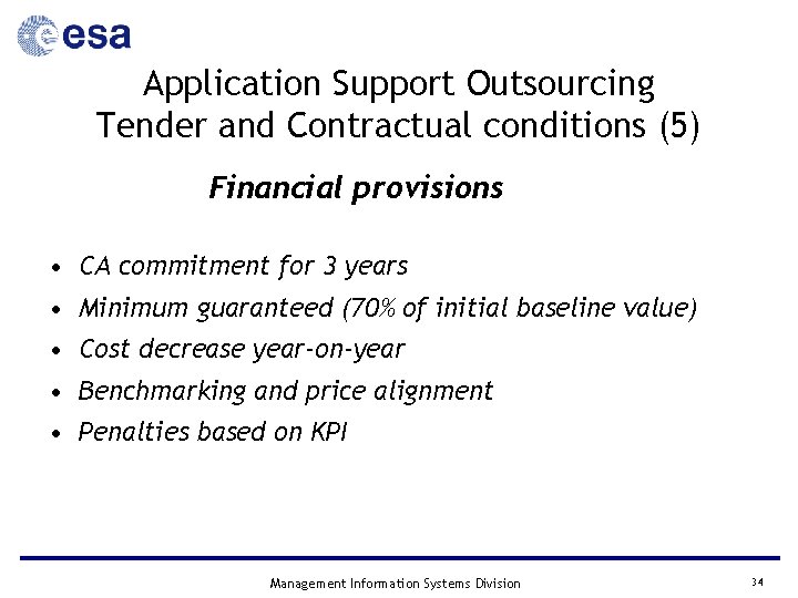 Application Support Outsourcing Tender and Contractual conditions (5) Financial provisions • CA commitment for