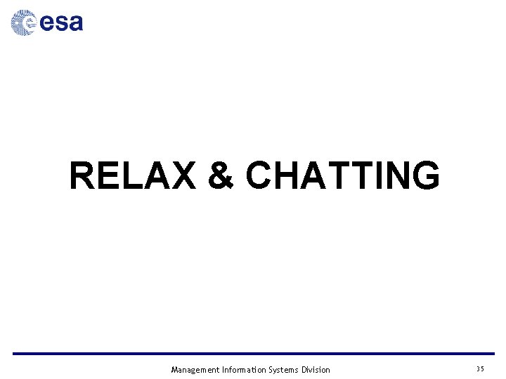 RELAX & CHATTING Management Information Systems Division 35 