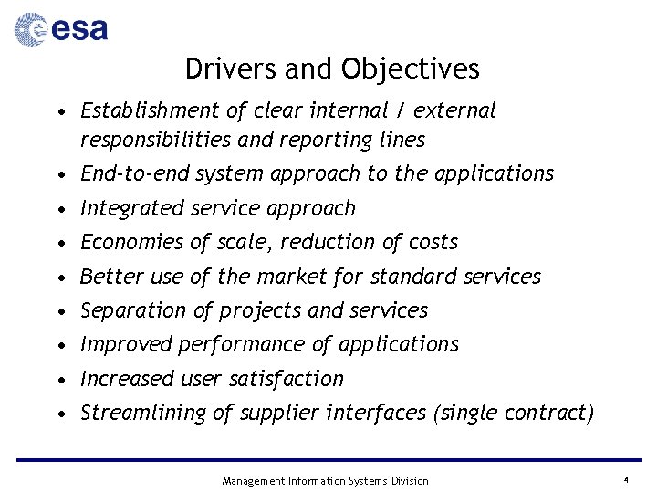 Drivers and Objectives • Establishment of clear internal / external responsibilities and reporting lines