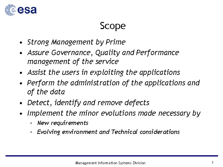 Scope • Strong Management by Prime • Assure Governance, Quality and Performance management of