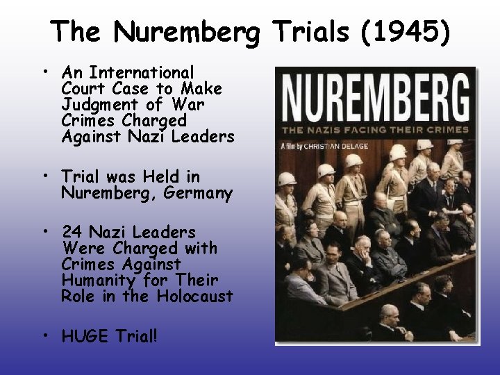 The Nuremberg Trials (1945) • An International Court Case to Make Judgment of War