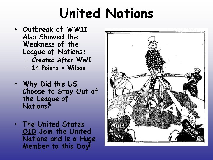 United Nations • Outbreak of WWII Also Showed the Weakness of the League of