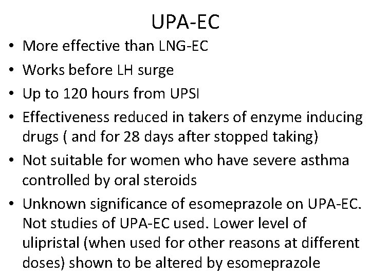 UPA-EC More effective than LNG-EC Works before LH surge Up to 120 hours from