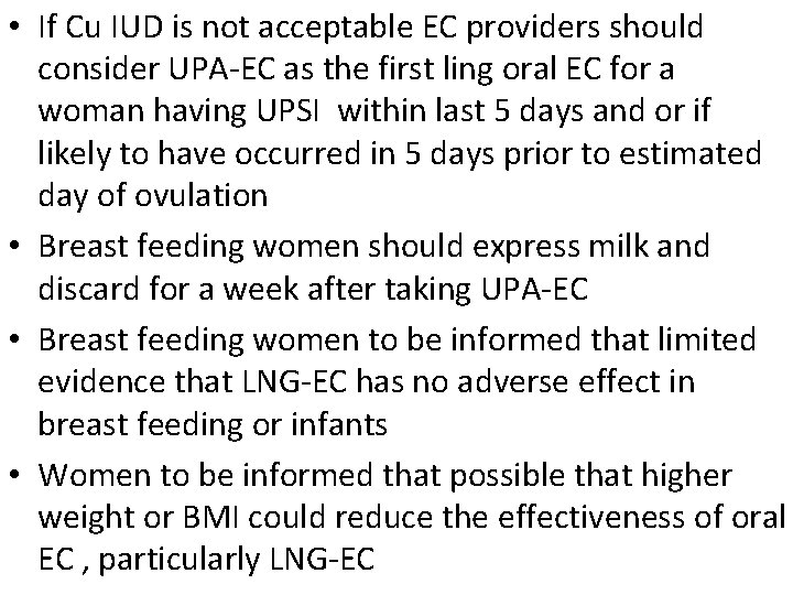  • If Cu IUD is not acceptable EC providers should consider UPA-EC as