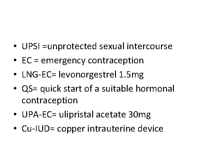 UPSI =unprotected sexual intercourse EC = emergency contraception LNG-EC= levonorgestrel 1. 5 mg QS=