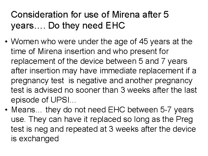 Consideration for use of Mirena after 5 years…. Do they need EHC • Women