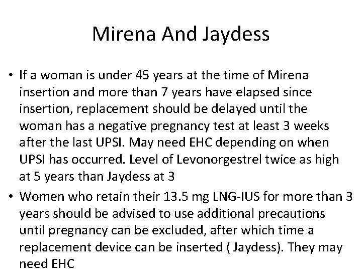 Mirena And Jaydess • If a woman is under 45 years at the time