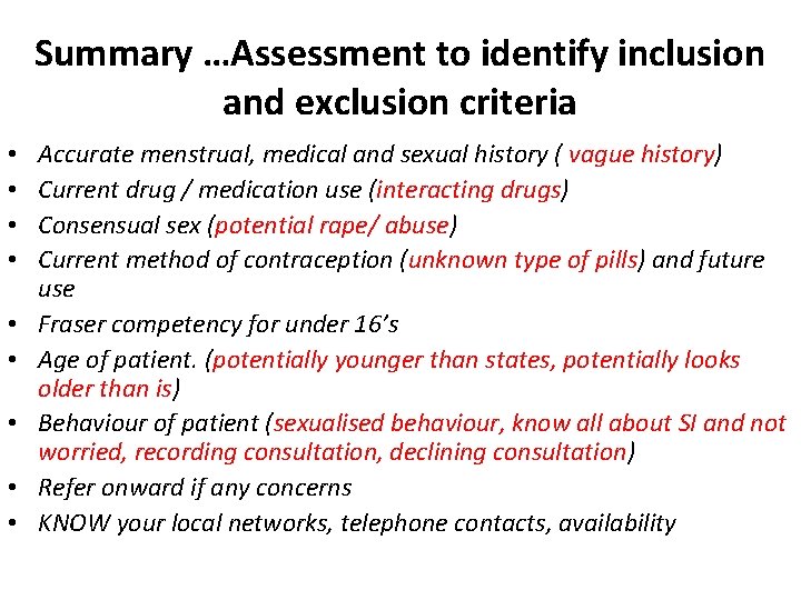 Summary …Assessment to identify inclusion and exclusion criteria • • • Accurate menstrual, medical