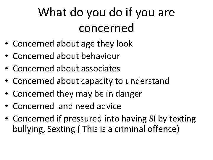 What do you do if you are concerned • • Concerned about age they