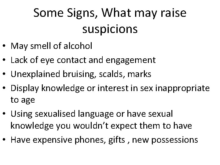 Some Signs, What may raise suspicions May smell of alcohol Lack of eye contact