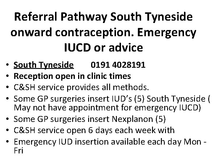 Referral Pathway South Tyneside onward contraception. Emergency IUCD or advice South Tyneside 0191 4028191