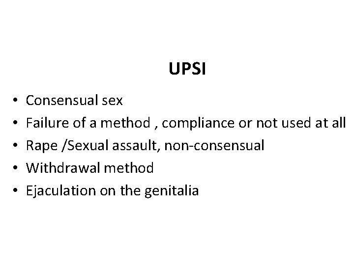 UPSI • • • Consensual sex Failure of a method , compliance or not