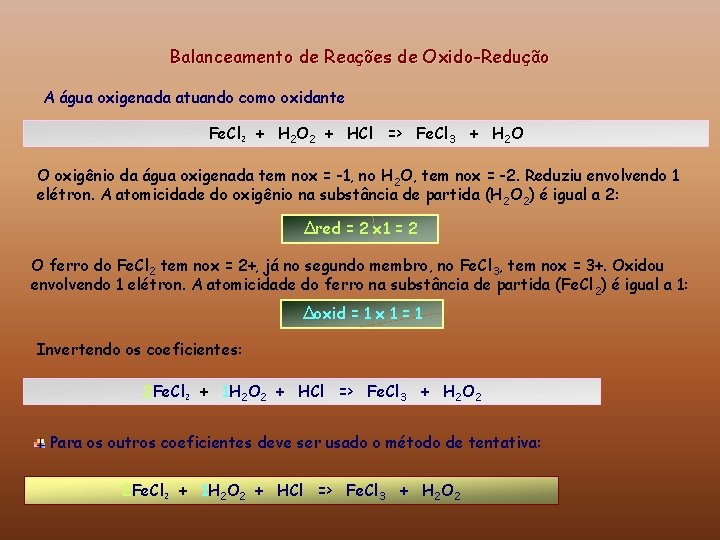 Balanceamento de Reações de Oxido-Redução A água oxigenada atuando como oxidante Fe. Cl 2