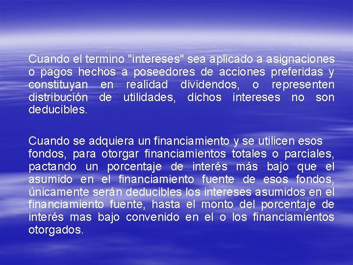 Cuando el termino "intereses" sea aplicado a asignaciones o pagos hechos a poseedores de