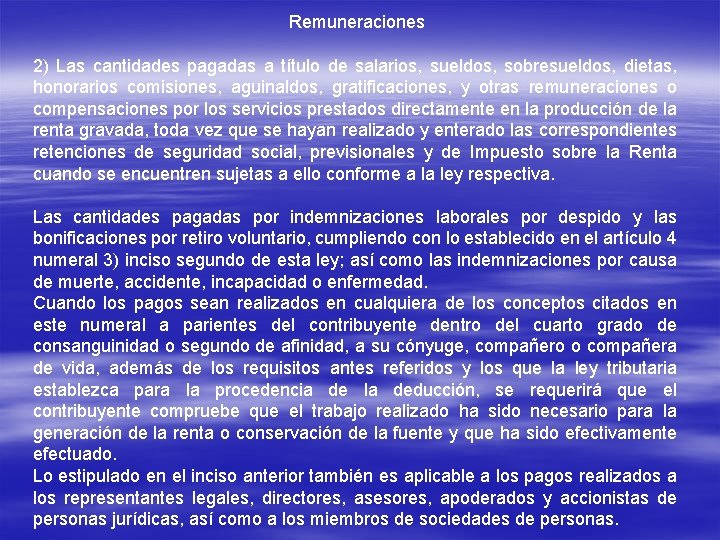 Remuneraciones 2) Las cantidades pagadas a título de salarios, sueldos, sobresueldos, dietas, honorarios comisiones,