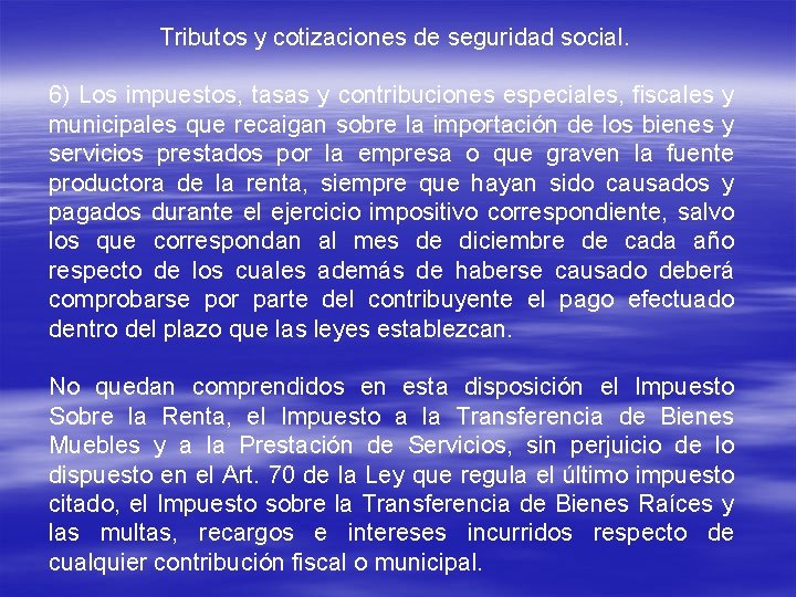 Tributos y cotizaciones de seguridad social. 6) Los impuestos, tasas y contribuciones especiales, fiscales