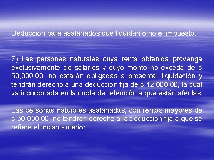 Deducción para asalariados que liquidan o no el impuesto. 7) Las personas naturales cuya