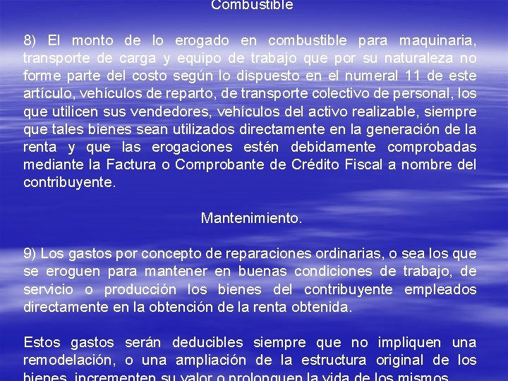 Combustible 8) El monto de lo erogado en combustible para maquinaria, transporte de carga