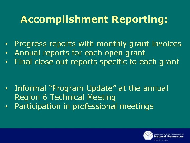 Accomplishment Reporting: • Progress reports with monthly grant invoices • Annual reports for each Accomplishment Reporting: • Progress reports with monthly grant invoices • Annual reports for each