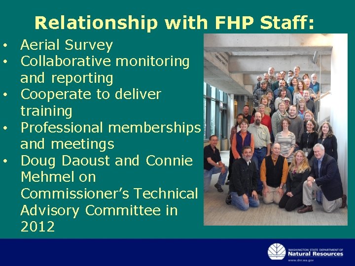 Relationship with FHP Staff: • Aerial Survey • Collaborative monitoring and reporting • Cooperate Relationship with FHP Staff: • Aerial Survey • Collaborative monitoring and reporting • Cooperate