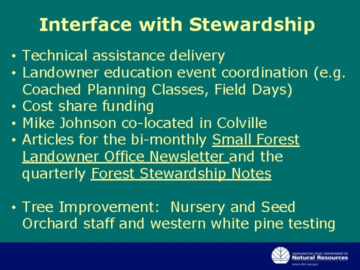 Interface with Stewardship • Technical assistance delivery • Landowner education event coordination (e. g. Interface with Stewardship • Technical assistance delivery • Landowner education event coordination (e. g.