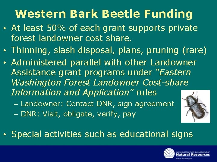 Western Bark Beetle Funding • At least 50% of each grant supports private forest Western Bark Beetle Funding • At least 50% of each grant supports private forest