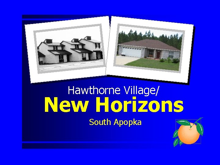 Hawthorne Village/ New Horizons South Apopka 