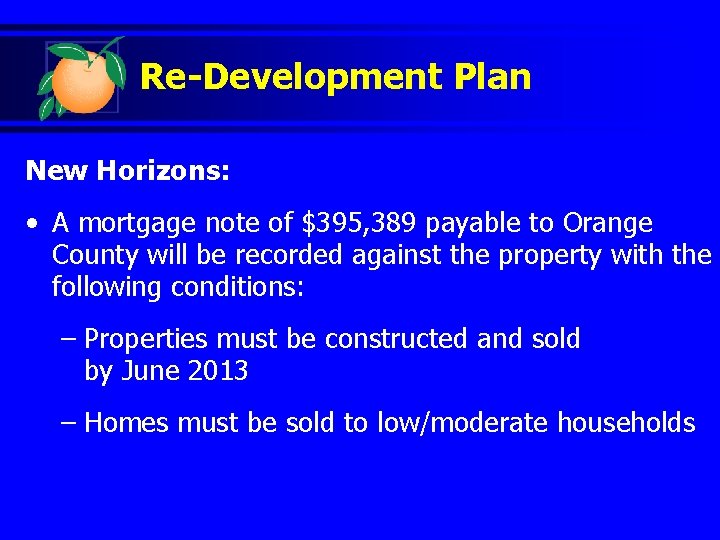Re-Development Plan New Horizons: • A mortgage note of $395, 389 payable to Orange