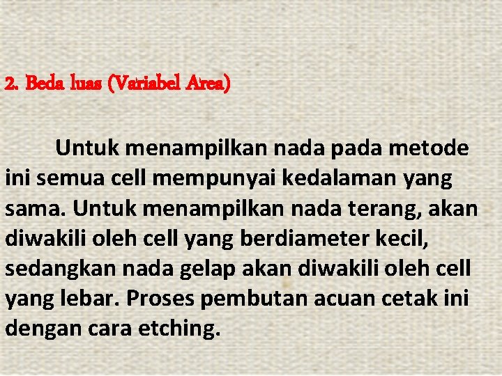 2. Beda luas (Variabel Area) Untuk menampilkan nada pada metode ini semua cell mempunyai