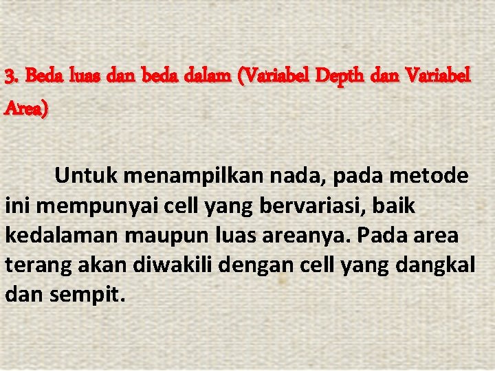 3. Beda luas dan beda dalam (Variabel Depth dan Variabel Area) Untuk menampilkan nada,