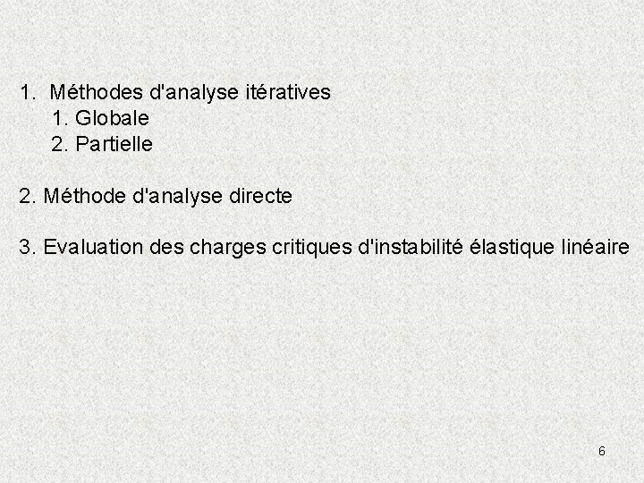 1. Méthodes d'analyse itératives 1. Globale 2. Partielle 2. Méthode d'analyse directe 3. Evaluation