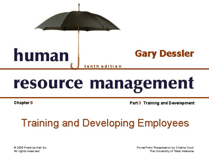 Gary Dessler tenth edition Chapter 8 Part 3 Training and Development Training and Developing