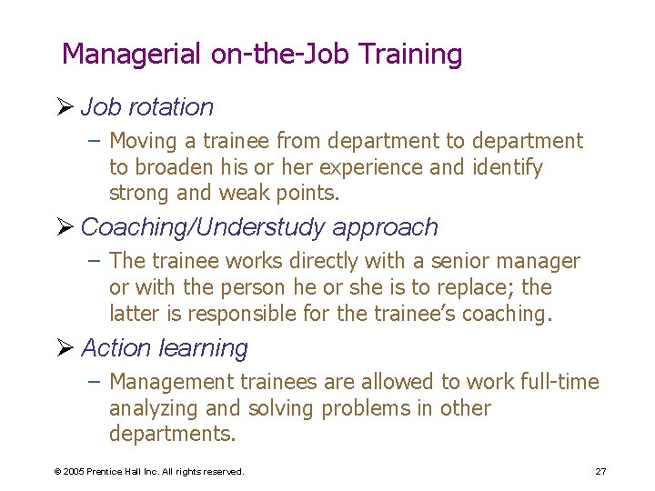 Managerial on-the-Job Training Ø Job rotation – Moving a trainee from department to broaden