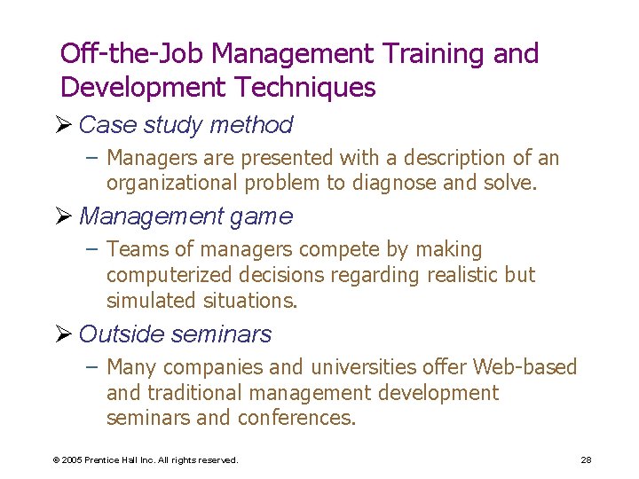 Off-the-Job Management Training and Development Techniques Ø Case study method – Managers are presented