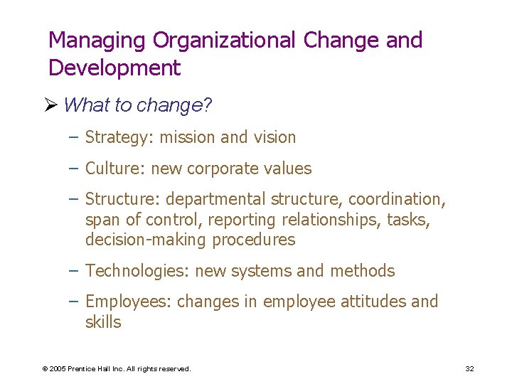 Managing Organizational Change and Development Ø What to change? – Strategy: mission and vision