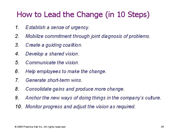 How to Lead the Change (in 10 Steps) 1. Establish a sense of urgency.