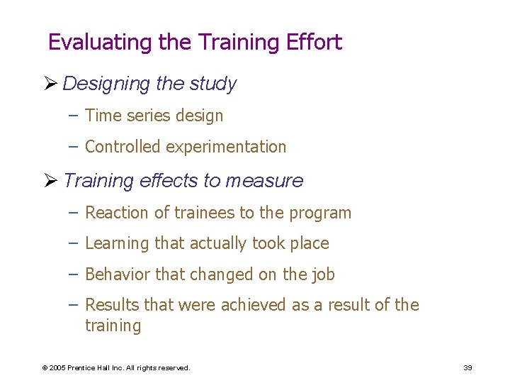 Evaluating the Training Effort Ø Designing the study – Time series design – Controlled