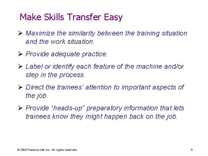 Make Skills Transfer Easy Ø Maximize the similarity between the training situation and the