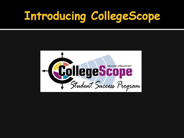 Introducing College. Scope 