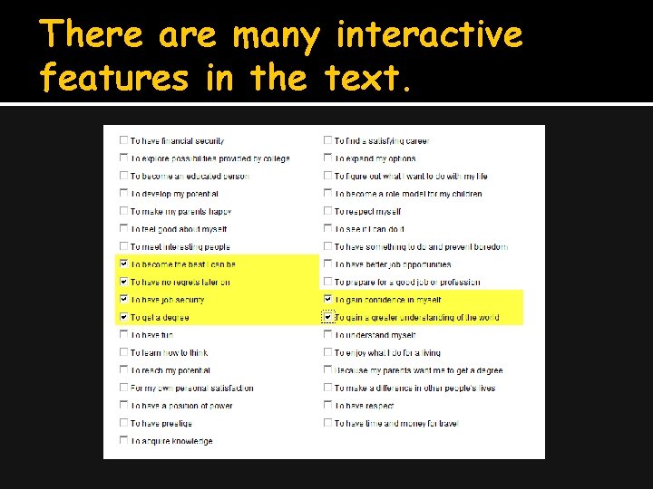There are many interactive features in the text. 