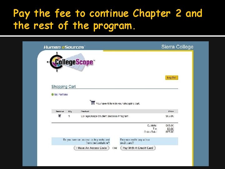 Pay the fee to continue Chapter 2 and the rest of the program. 