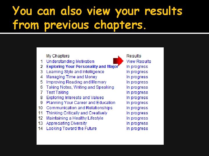 You can also view your results from previous chapters. 