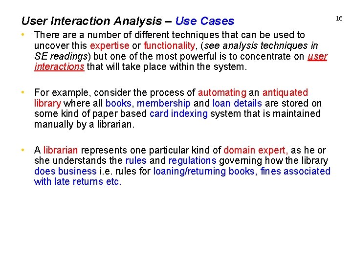 User Interaction Analysis – Use Cases • There a number of different techniques that