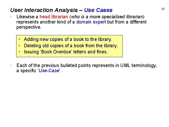 User Interaction Analysis – Use Cases • Likewise a head librarian (who is a