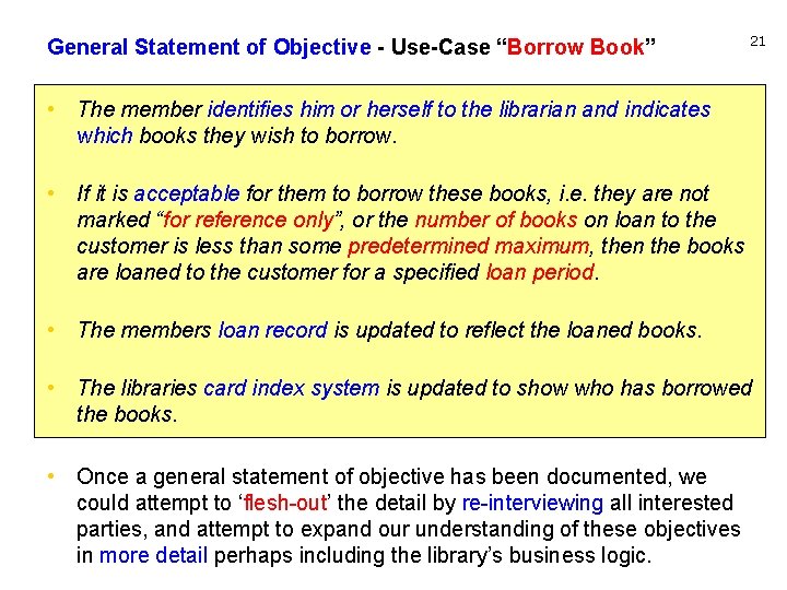 General Statement of Objective - Use-Case “Borrow Book” 21 • The member identifies him