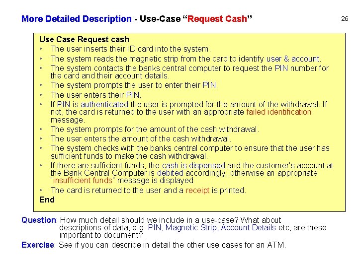 More Detailed Description - Use-Case “Request Cash” Use Case Request cash • The user