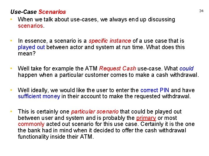 Use-Case Scenarios • When we talk about use-cases, we always end up discussing scenarios.