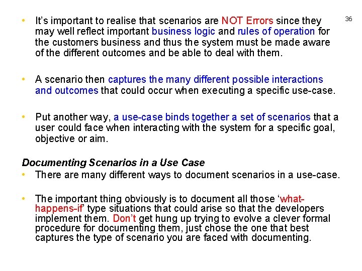 • It’s important to realise that scenarios are NOT Errors since they may