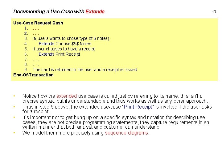 Documenting a Use-Case with Extends 49 Use-Case Request Cash 1. . 2. . 3.